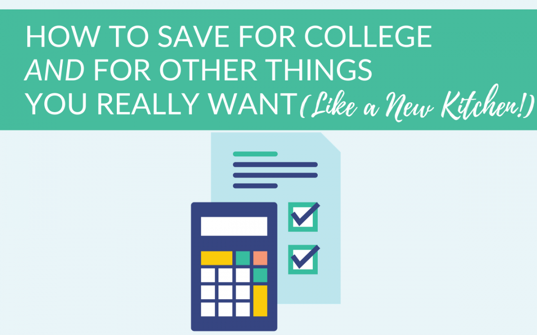 How to Save for College AND for Other Things You Really Want
