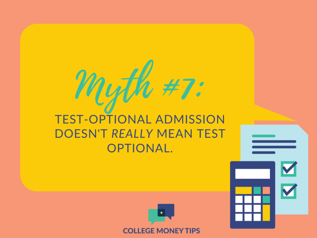 Okay, this is really one of those myths about college admissions. Test optional really does mean test optional.
