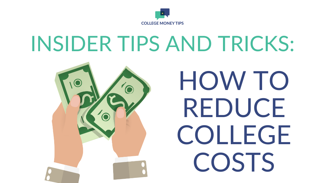 Insider Tips and Tricks: How to Reduce College Costs