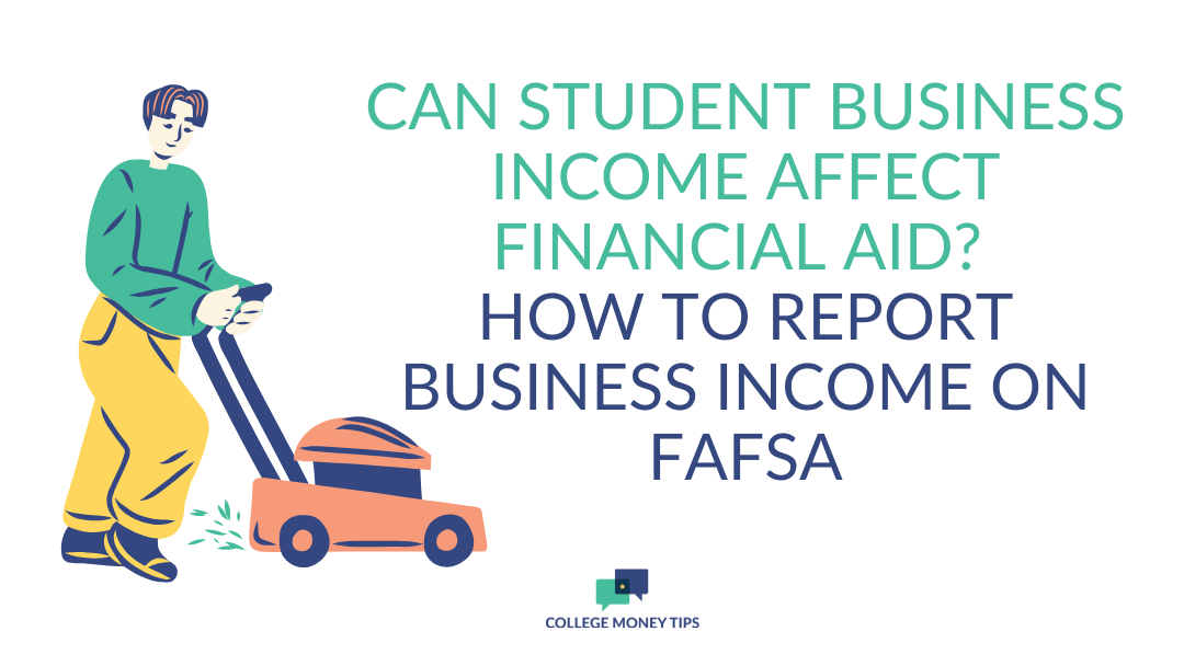 How to Report Student Business Income on FAFSA