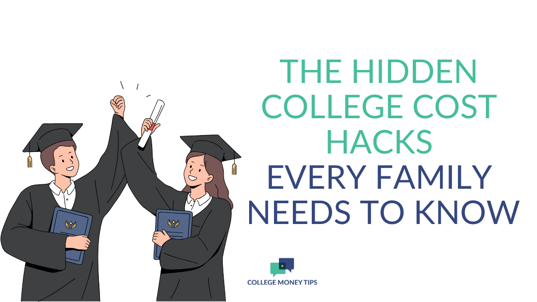 The Hidden College Cost Hacks Every Family Needs to Know
